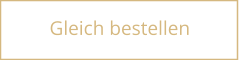 Gleich bestellen